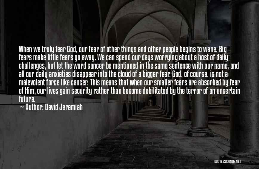 Worrying About Future Quotes By David Jeremiah