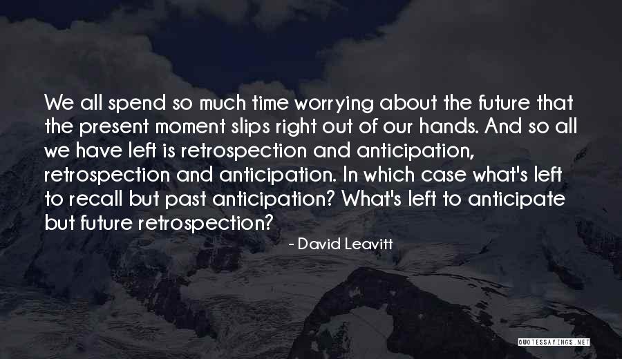 Worrying About Future Quotes By David Leavitt