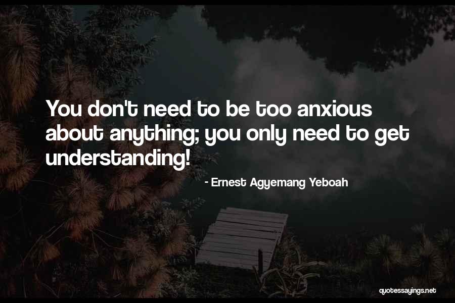 Worrying About Future Quotes By Ernest Agyemang Yeboah