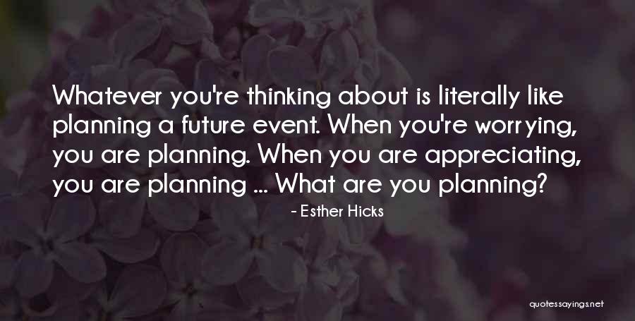 Worrying About Future Quotes By Esther Hicks