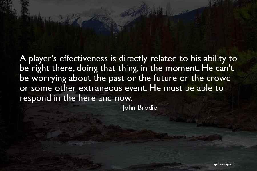 Worrying About Future Quotes By John Brodie