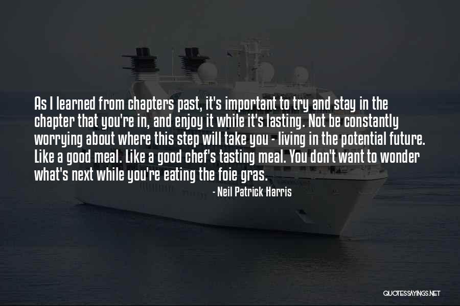 Worrying About Future Quotes By Neil Patrick Harris