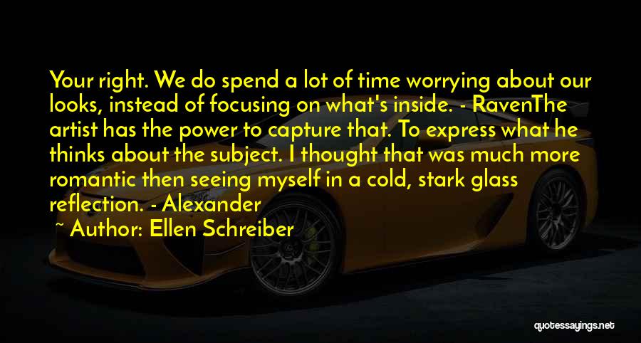 Worrying About Myself Quotes By Ellen Schreiber