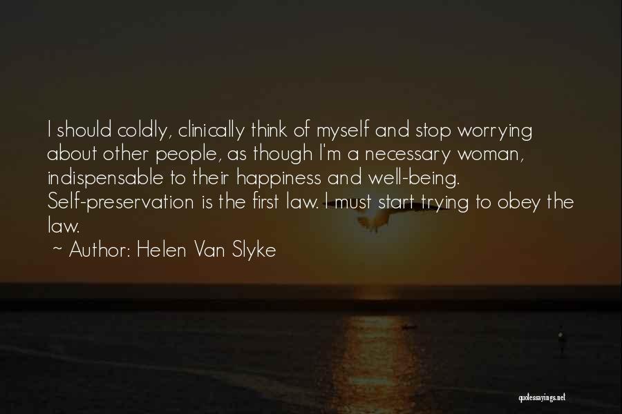 Worrying About Myself Quotes By Helen Van Slyke