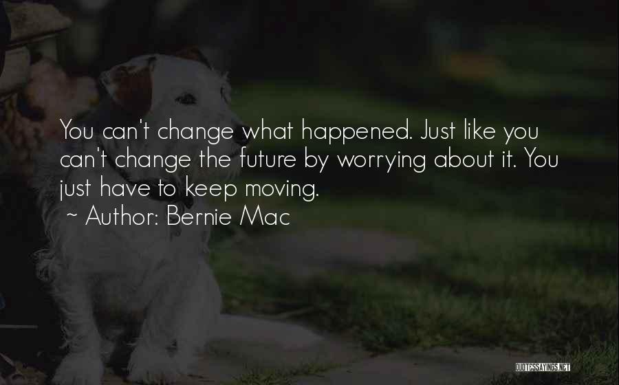 Worrying About The Future Quotes By Bernie Mac