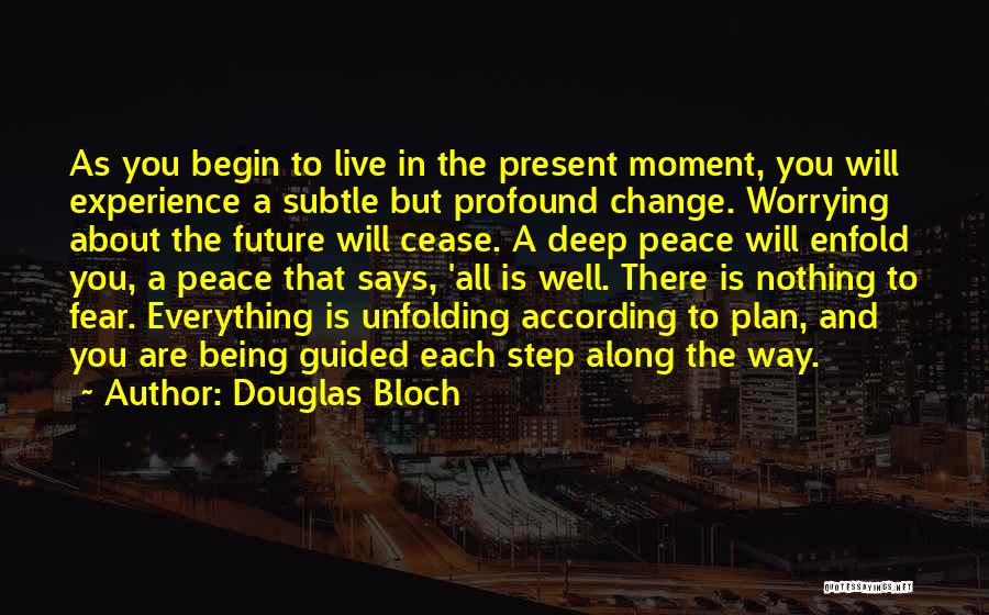 Worrying About The Future Quotes By Douglas Bloch