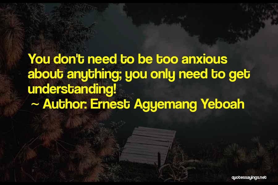 Worrying About The Future Quotes By Ernest Agyemang Yeboah