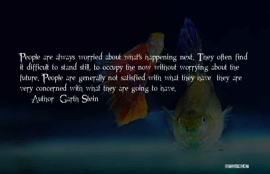 Worrying About The Future Quotes By Garth Stein
