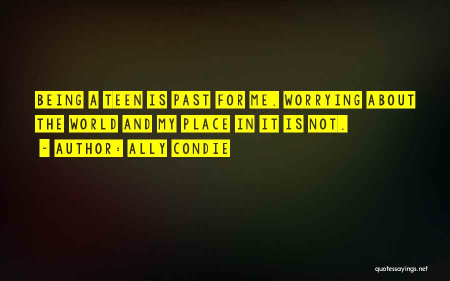 Worrying About The Past Quotes By Ally Condie