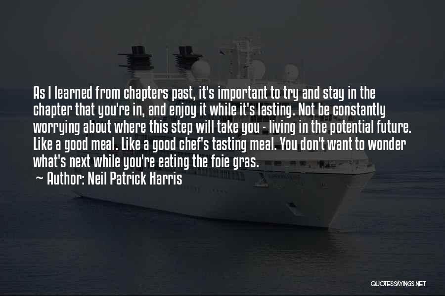 Worrying About The Past Quotes By Neil Patrick Harris
