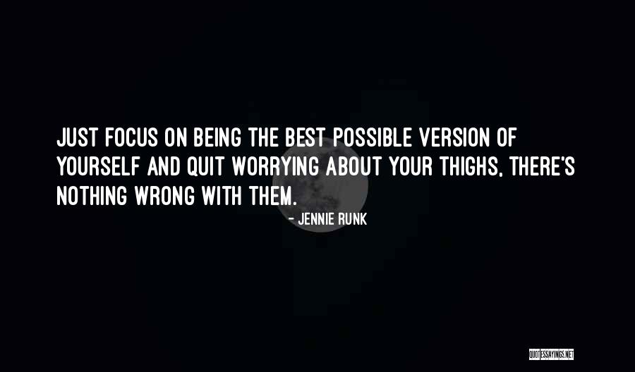 Worrying About The Wrong Things Quotes By Jennie Runk