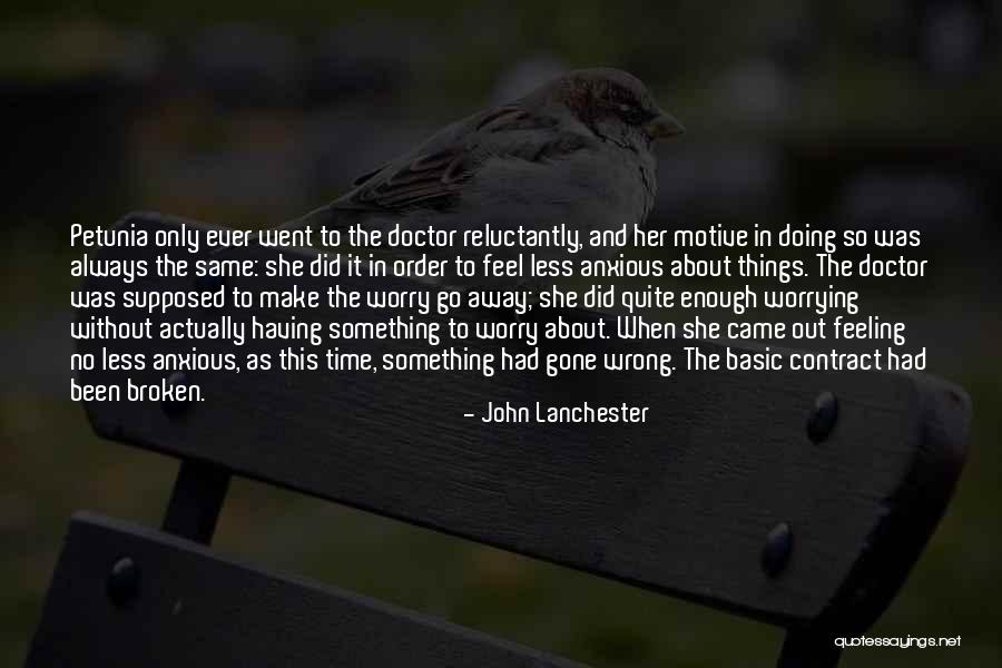 Worrying About The Wrong Things Quotes By John Lanchester Worrying About The Wrong Things Quotes By John Lanchester