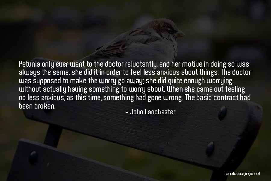 Worrying About The Wrong Things Quotes By John Lanchester