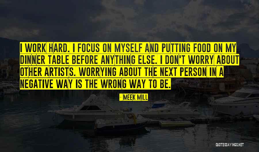 Worrying About The Wrong Things Quotes By Meek Mill Worrying About The Wrong Things Quotes By Meek Mill