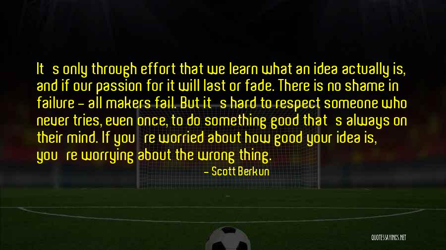 Worrying About The Wrong Things Quotes By Scott Berkun Worrying About The Wrong Things Quotes By Scott Berkun