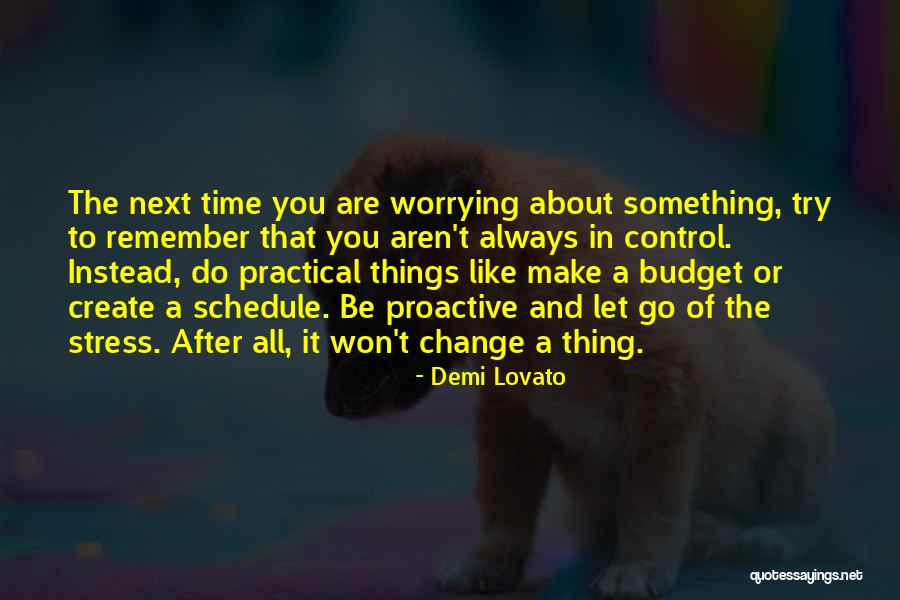 Worrying About Things Out Of Your Control Quotes By Demi Lovato Worrying About Things Out Of Your Control Quotes By Demi Lovato