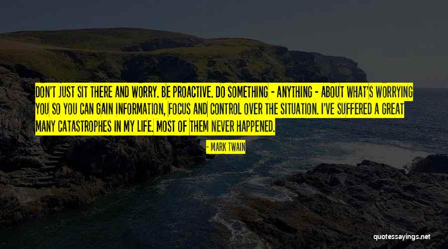 Worrying About Things Out Of Your Control Quotes By Mark Twain Worrying About Things Out Of Your Control Quotes By Mark Twain