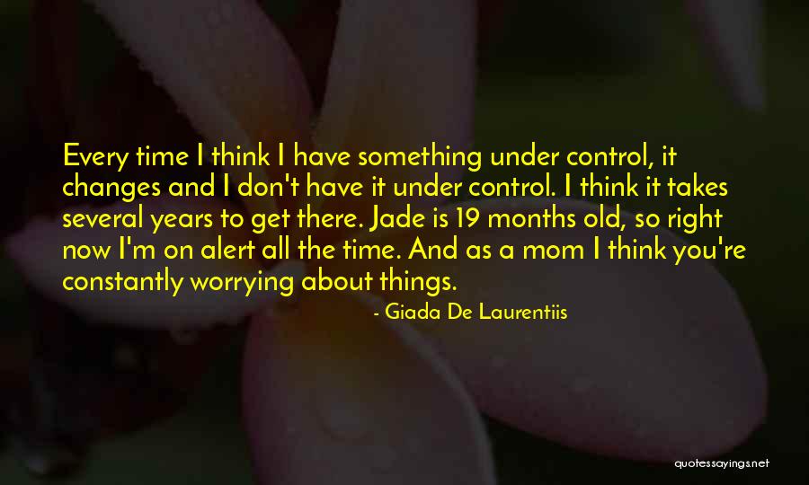 Worrying About Things You Can't Control Quotes By Giada De Laurentiis Worrying About Things You Can't Control Quotes By Giada De Laurentiis