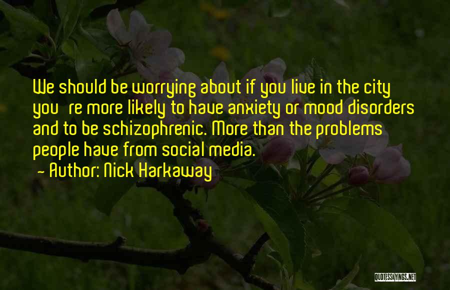 Worrying And Anxiety Quotes By Nick Harkaway