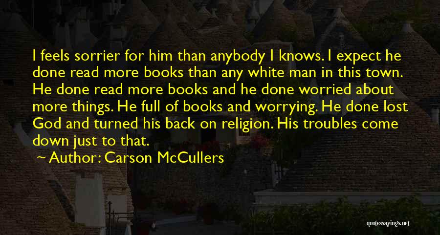 Worrying And God Quotes By Carson McCullers