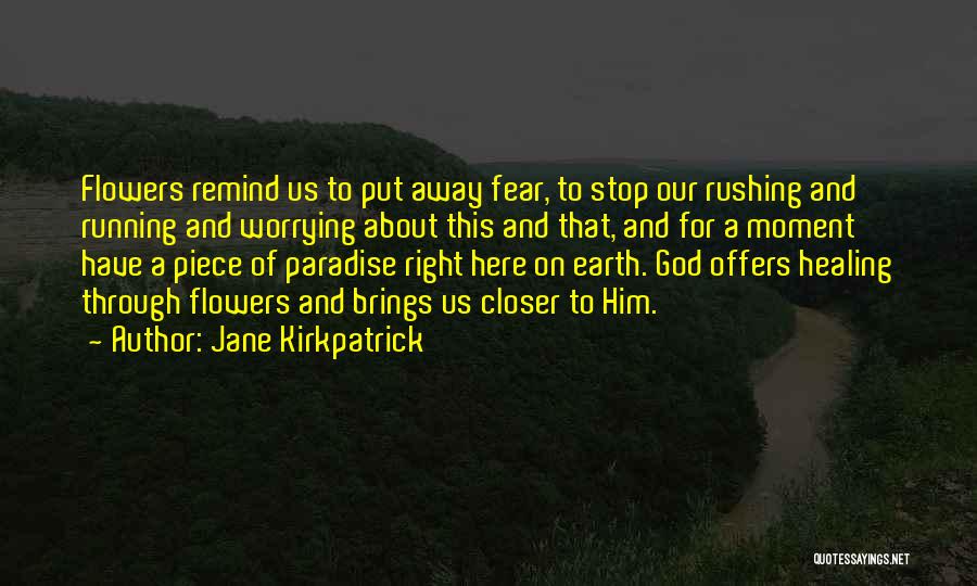 Worrying And God Quotes By Jane Kirkpatrick