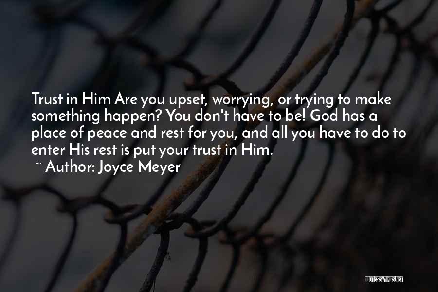 Worrying And God Quotes By Joyce Meyer