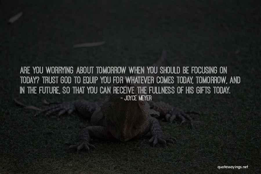Worrying And God Quotes By Joyce Meyer Worrying And God Quotes By Joyce Meyer