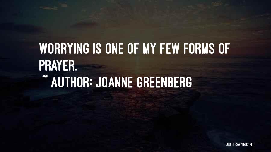 Worrying Quotes By Joanne Greenberg