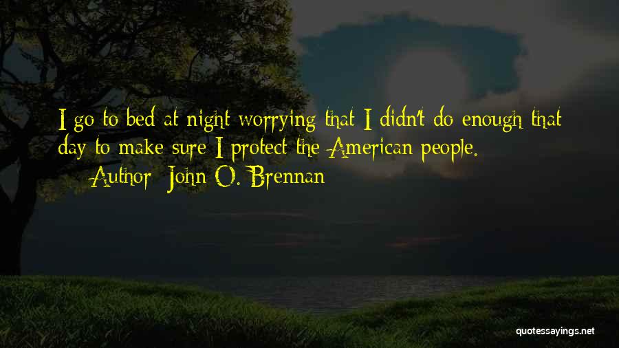 Worrying Quotes By John O. Brennan