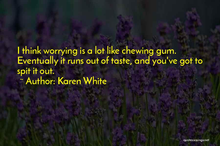 Worrying Quotes By Karen White