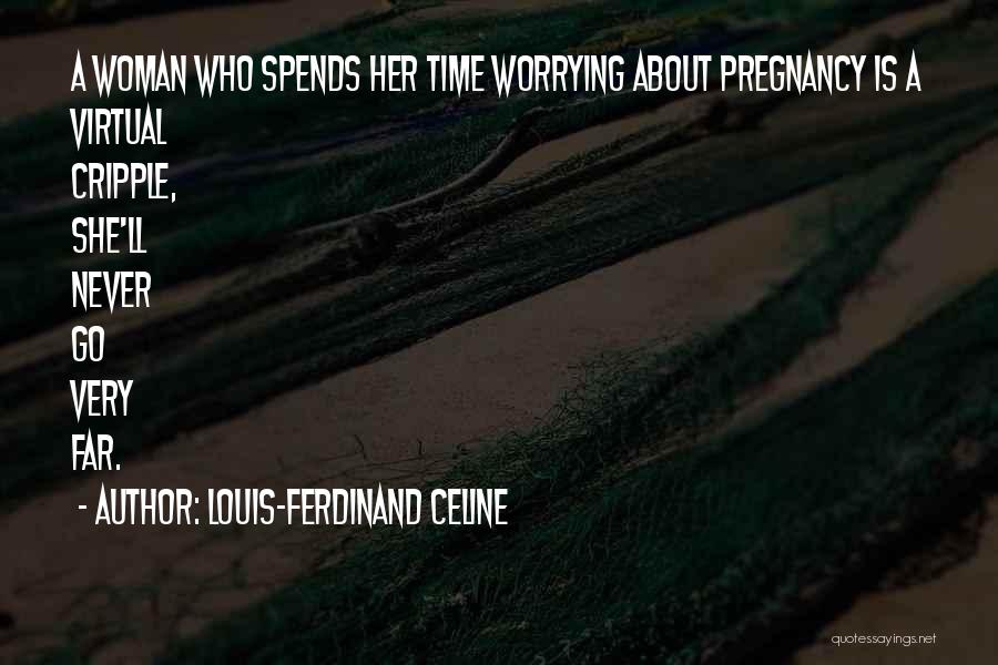 Worrying Quotes By Louis-Ferdinand Celine