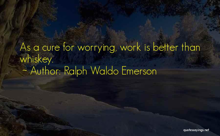 Worrying Quotes By Ralph Waldo Emerson