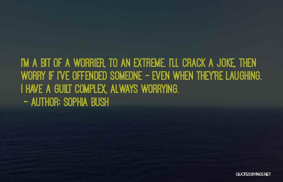 Worrying Quotes By Sophia Bush