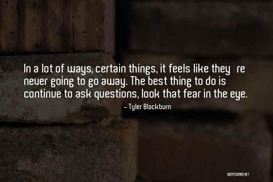 Worrywarting Quotes By Tyler Blackburn Worrywarting Quotes By Tyler Blackburn