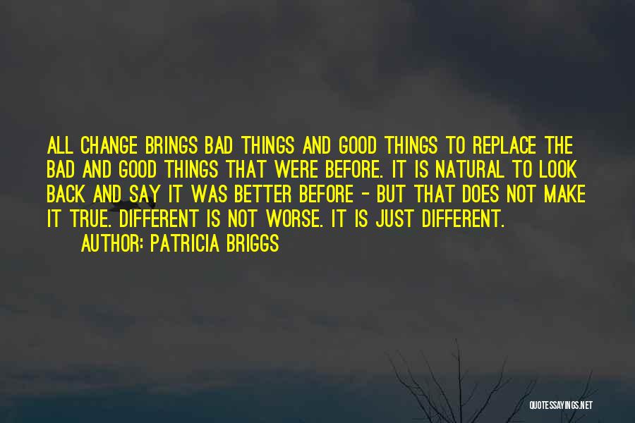 Worse Before Better Quotes By Patricia Briggs