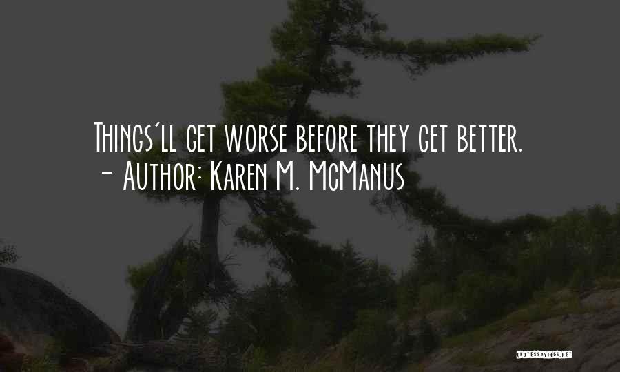 Worse Before It Gets Better Quotes By Karen M. McManus