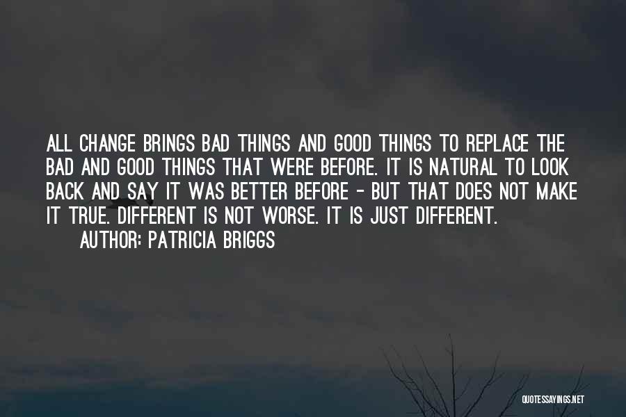 Worse Before It Gets Better Quotes By Patricia Briggs