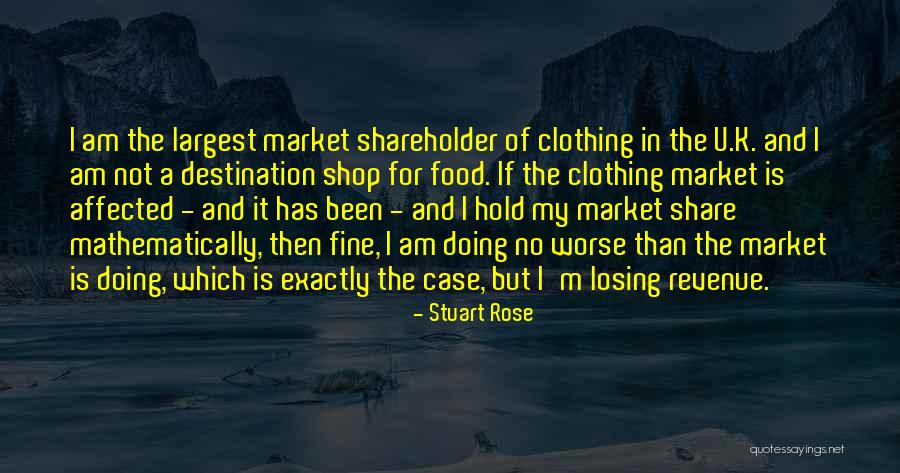 Worse Case Quotes By Stuart Rose Worse Case Quotes By Stuart Rose