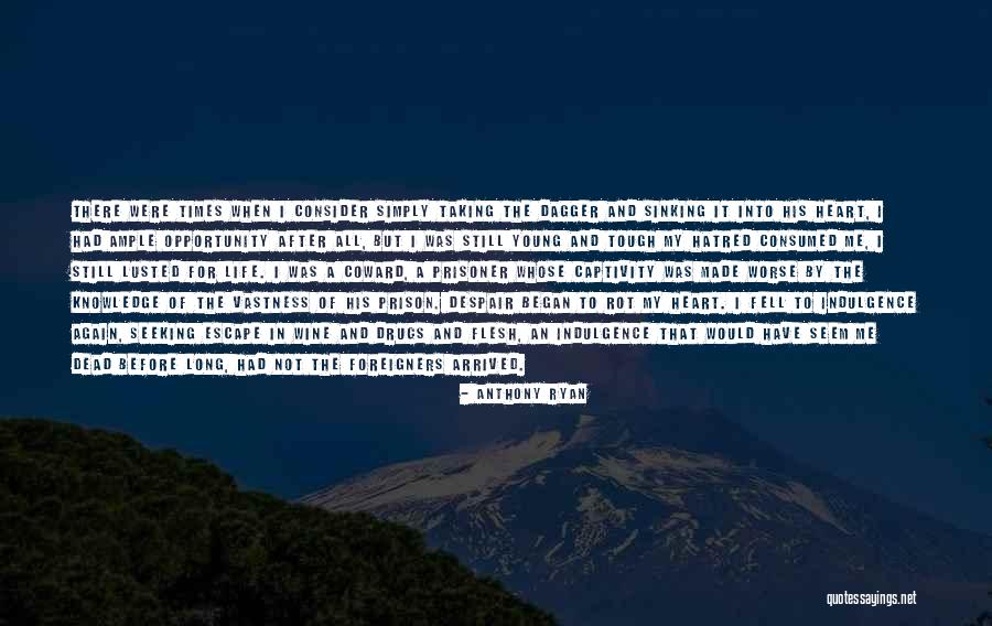 Worse Life Quotes By Anthony Ryan Worse Life Quotes By Anthony Ryan