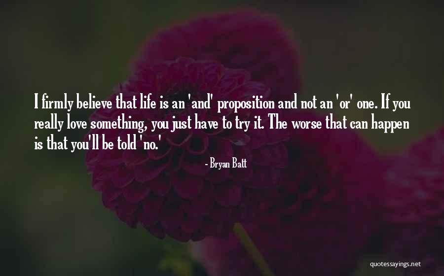 Worse Life Quotes By Bryan Batt Worse Life Quotes By Bryan Batt