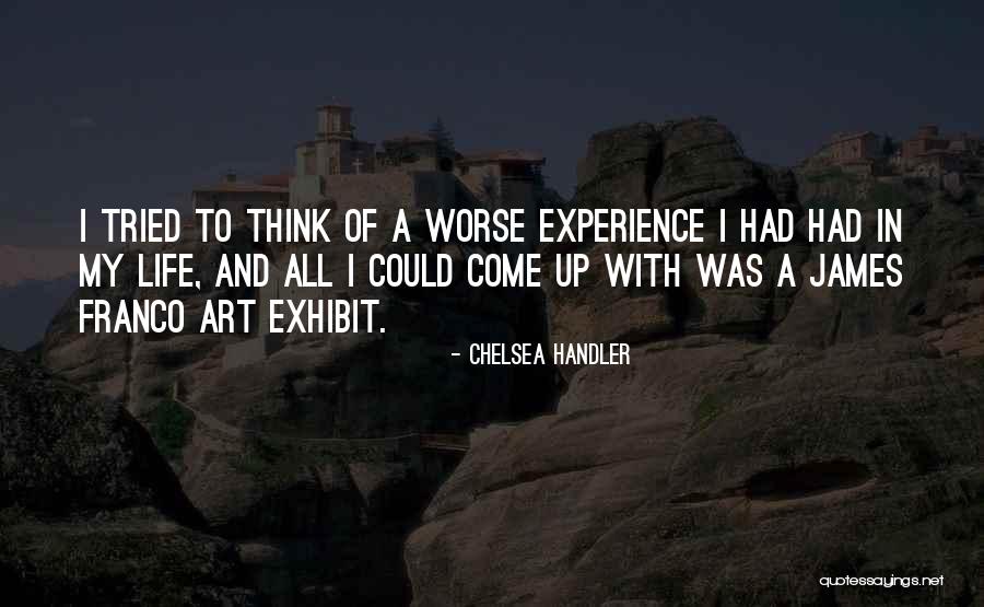 Worse Life Quotes By Chelsea Handler Worse Life Quotes By Chelsea Handler