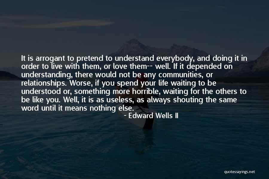 Worse Life Quotes By Edward Wells II Worse Life Quotes By Edward Wells II