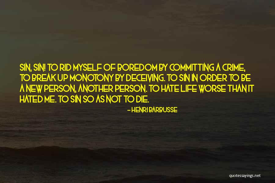 Worse Life Quotes By Henri Barbusse Worse Life Quotes By Henri Barbusse