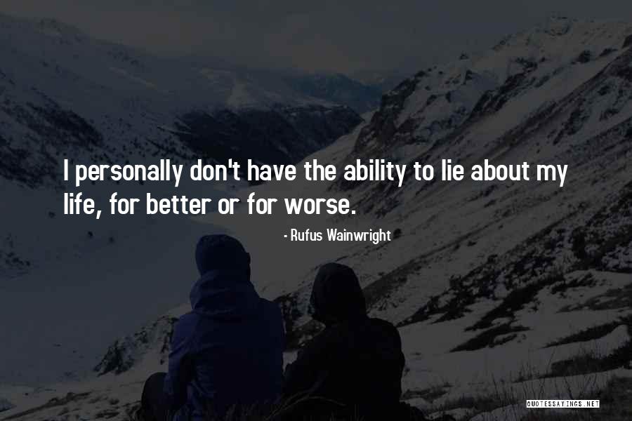 Worse Life Quotes By Rufus Wainwright Worse Life Quotes By Rufus Wainwright
