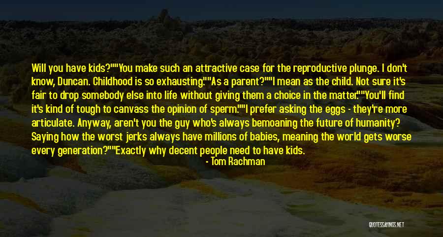 Worse Life Quotes By Tom Rachman Worse Life Quotes By Tom Rachman