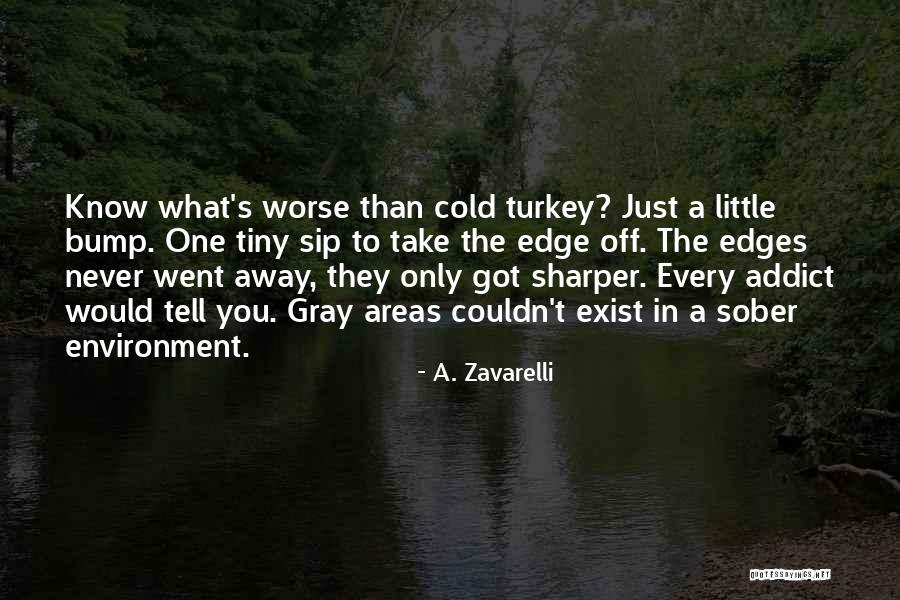 Worse Off Than You Quotes By A. Zavarelli