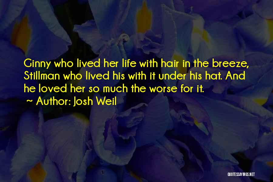Worse Quotes By Josh Weil