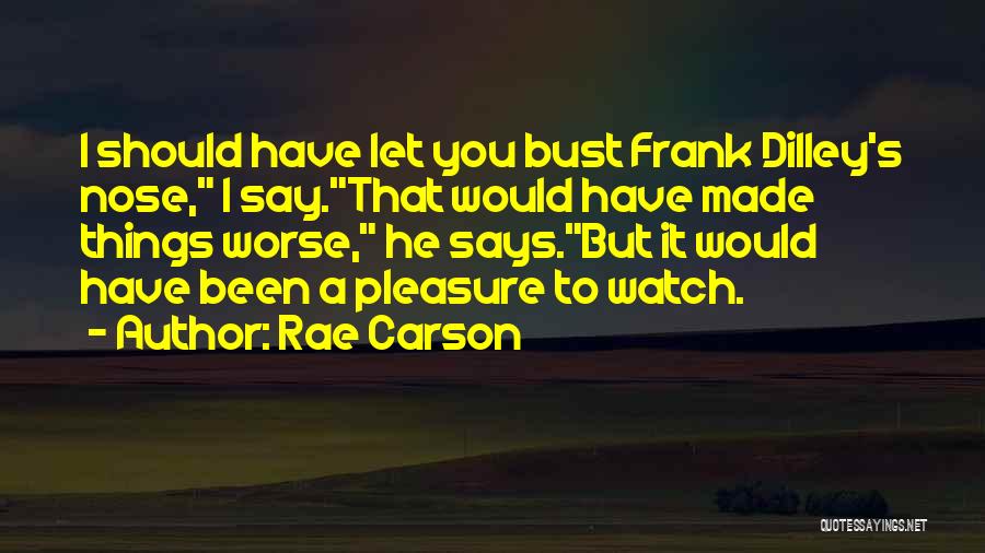 Worse Quotes By Rae Carson