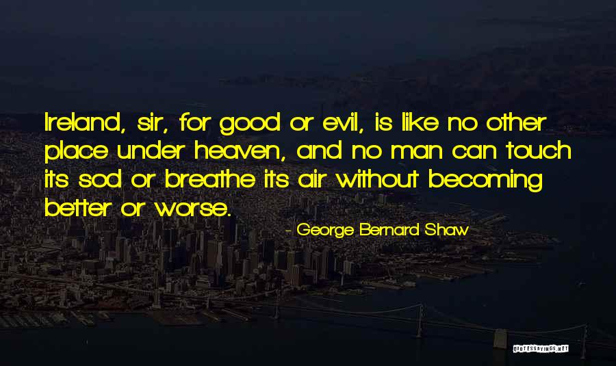 Worse Than A Good Man Quotes By George Bernard Shaw Worse Than A Good Man Quotes By George Bernard Shaw