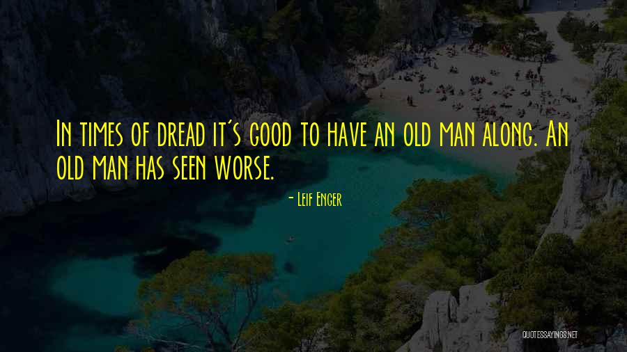 Worse Than A Good Man Quotes By Leif Enger Worse Than A Good Man Quotes By Leif Enger